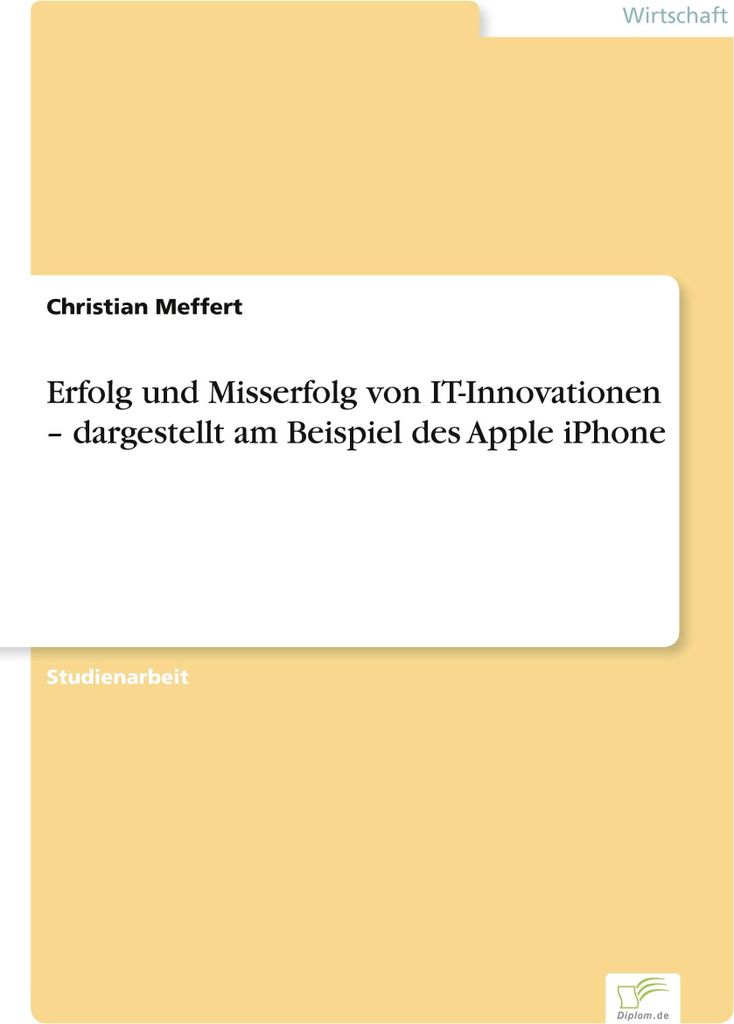 Erfolg und Misserfolg von IT-Innovationen - dargestellt am Beispiel des Apple iPhone