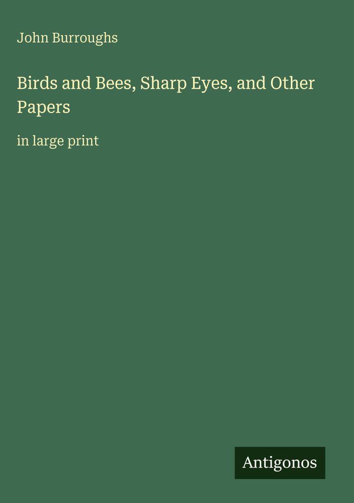 Birds and Bees, Sharp Eyes, and Other Papers