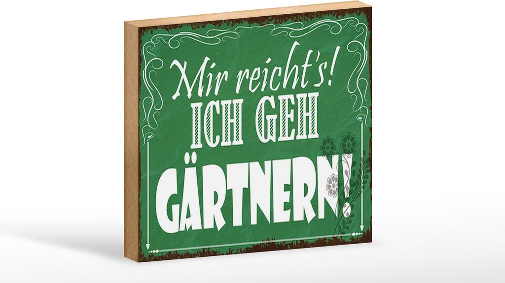 Holzschild Mir reicht`s ich geh gärtnern, 18x12 cm, Holzschilder Spruch Hobby