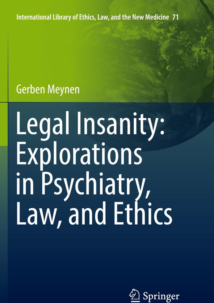 Legal Insanity: Explorations in Psychiatry, Law, and Ethics