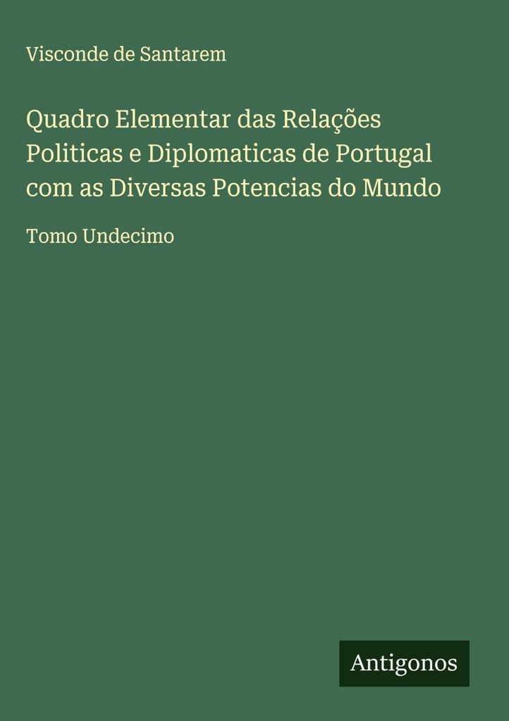 Elementarer Rahmen der politischen und diplomatischen Beziehungen Portugals zu den verschiedenen Mächten der Welt