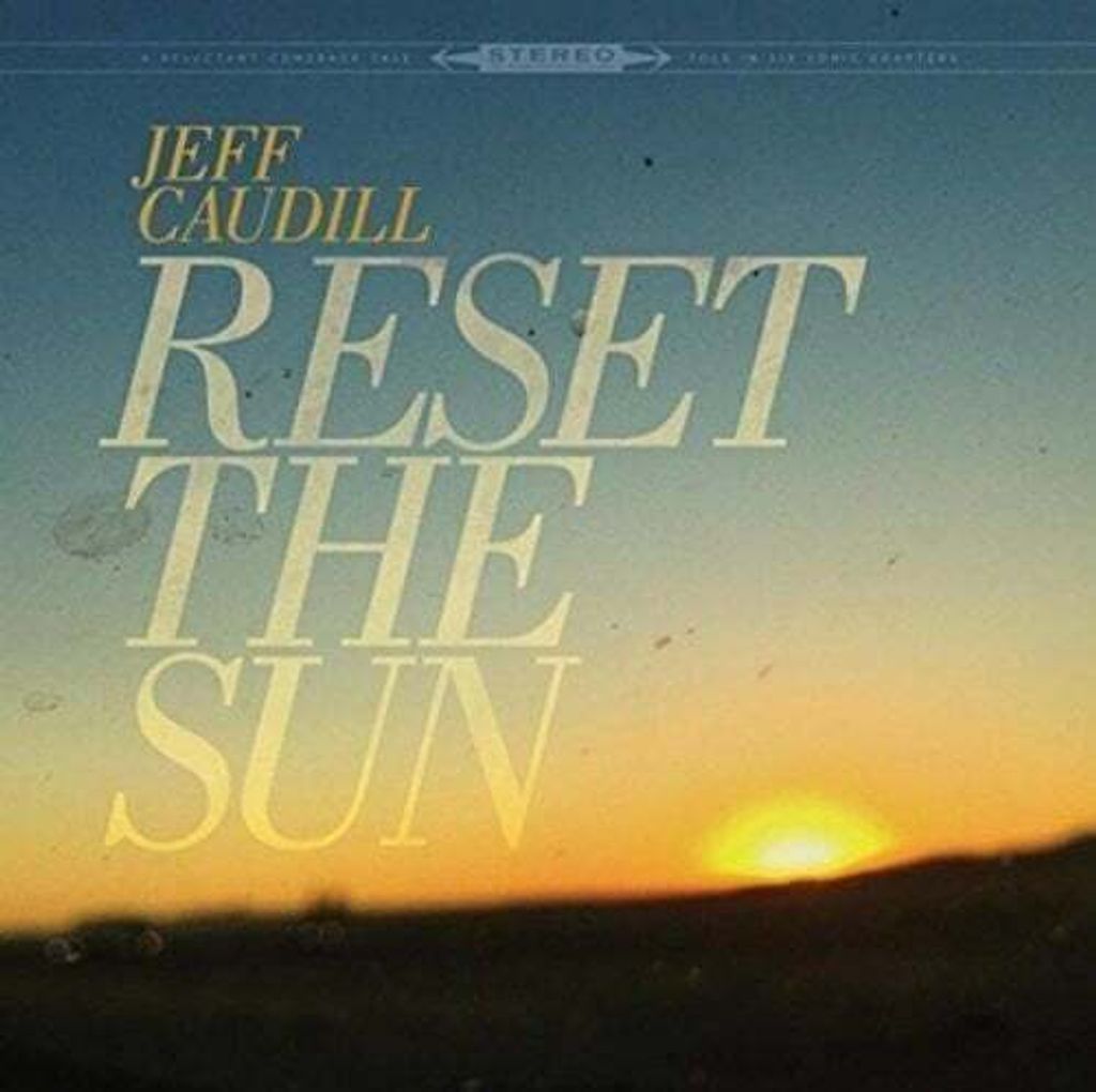 Jeff Caudill - Reset The Sun (LP)