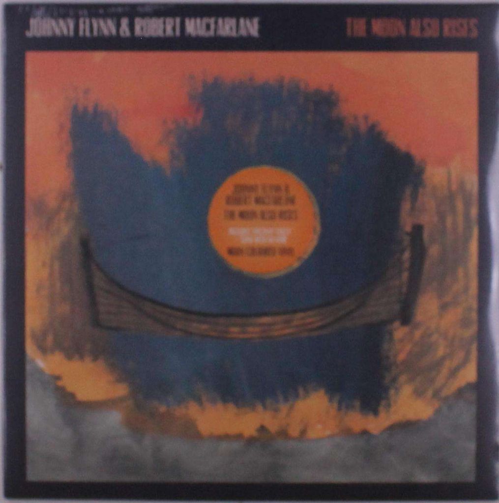 Johnny Flynn & Robert Macfarlane: The Moon Also Rises (Moon Colored Vinyl) - - (LP / T)