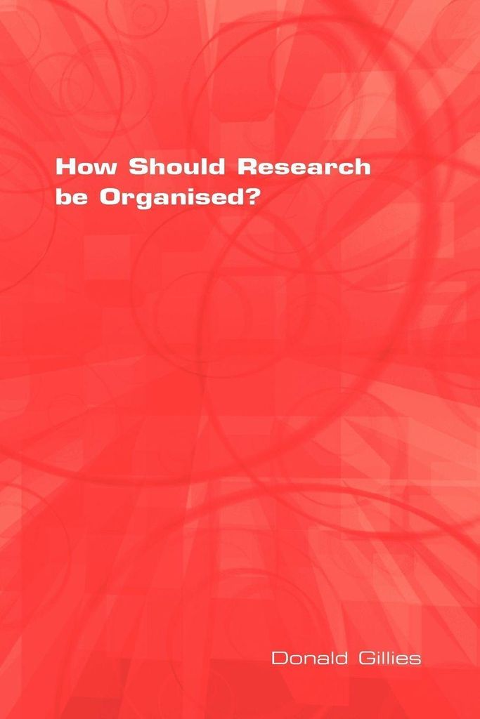 How Should Research Be Organised. Gillies, Donald New.