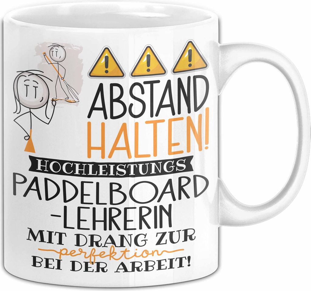 Paddelboard-Lehrerin Tasse Geschenk Lustig Abstand Halten Hochleistungs-Paddelboard-Lehrerin Mit Drang Zur Perfektion Bei Der Arbeit (Weiß)