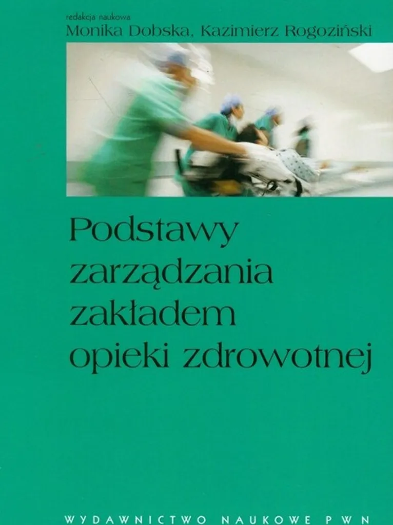 Gérer un centre de soin : guide Podstawy zarządzania de K. Rogoziński