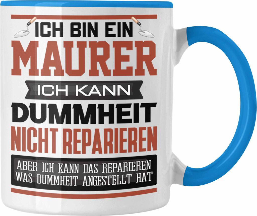 Trendation - Maurer Tasse Geschenk Lustiger Spruch Ich Bin Produktbild 