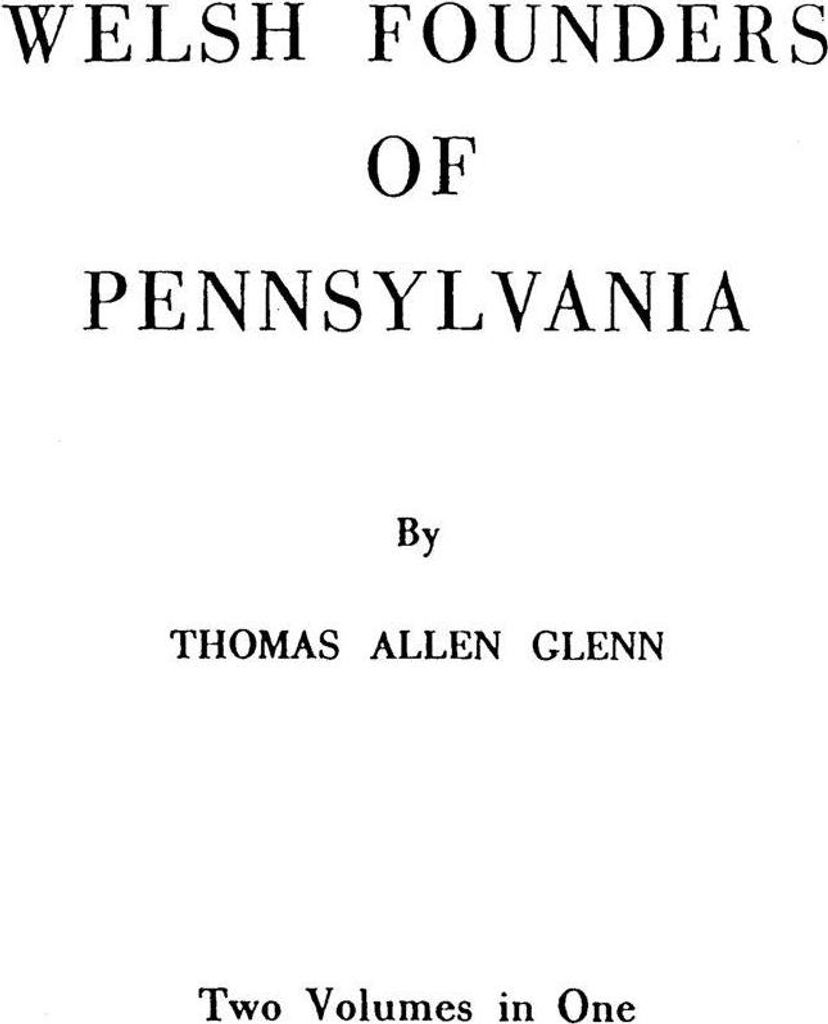 Welsh Founders of Pennsylvania. Two Volumes in One
