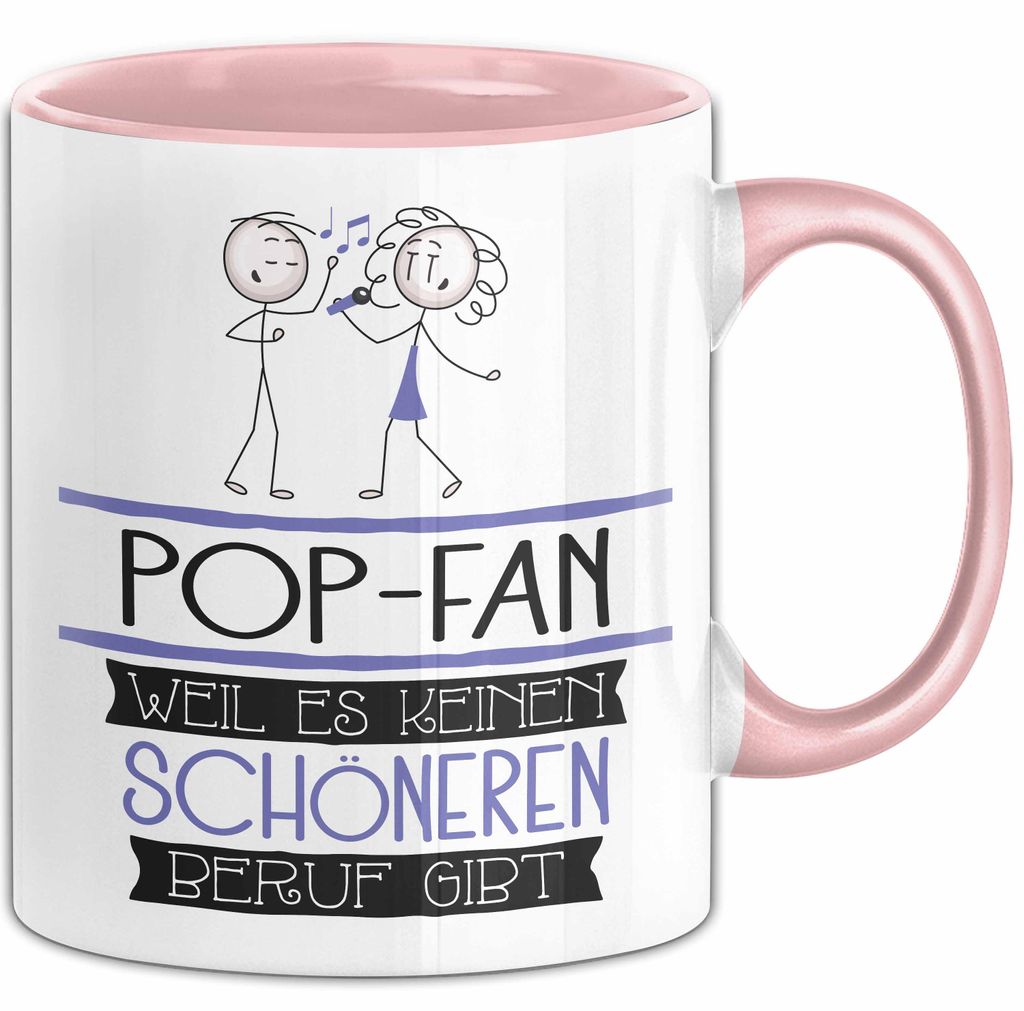 Pop-Fan Weil Es Keinen Schöneren Beruf Gibt Tasse Geschenk für Eine Pop-Fan Lustig (Rosa)