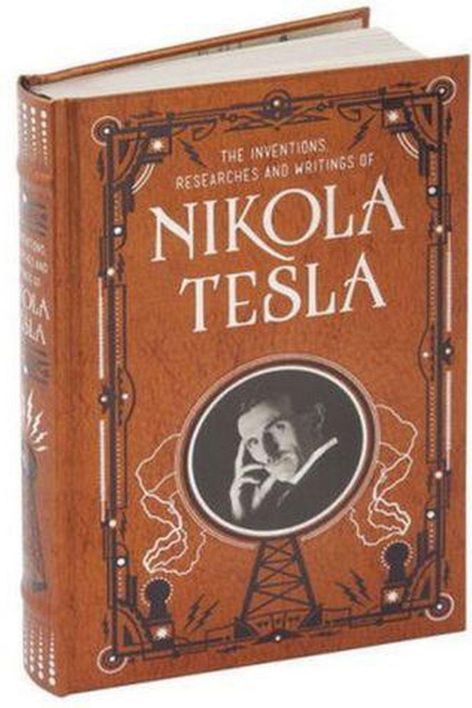 Inventions, Researches and Writings of Nikola Tesla (Barnes & Noble Collectible Classics: Omnibus Edition)