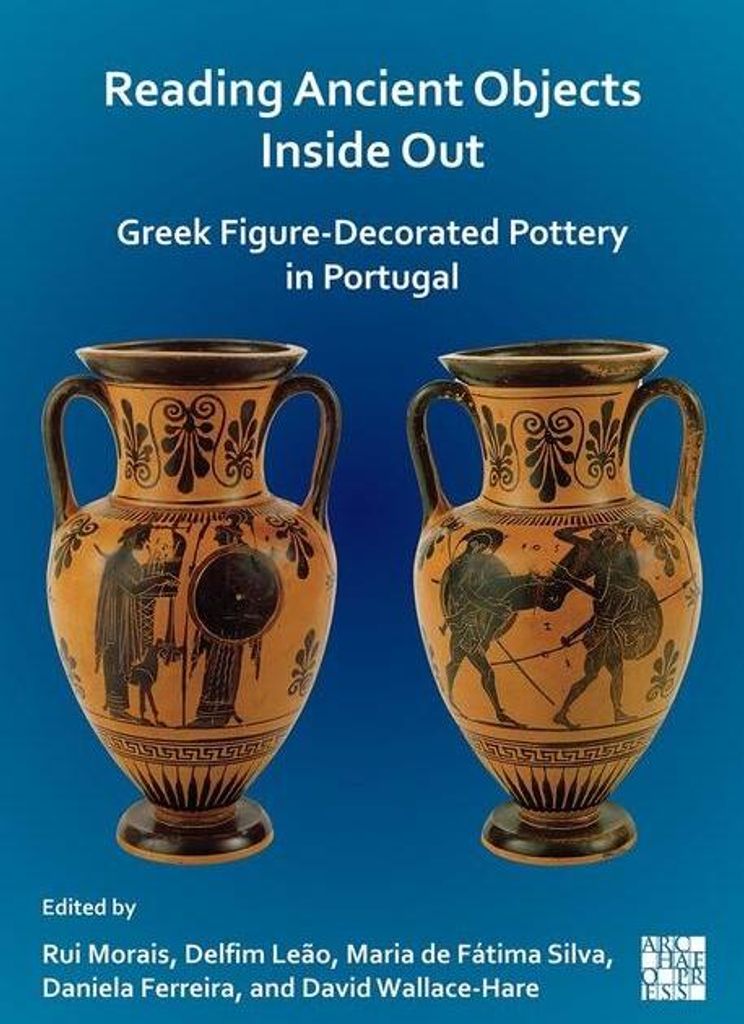 Reading Ancient Objects Inside Out: Greek Figure-Decorated Pottery in Portugal