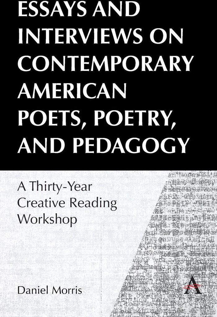 Essays and Interviews on Contemporary American Poets, Poetry, and Pedagogy