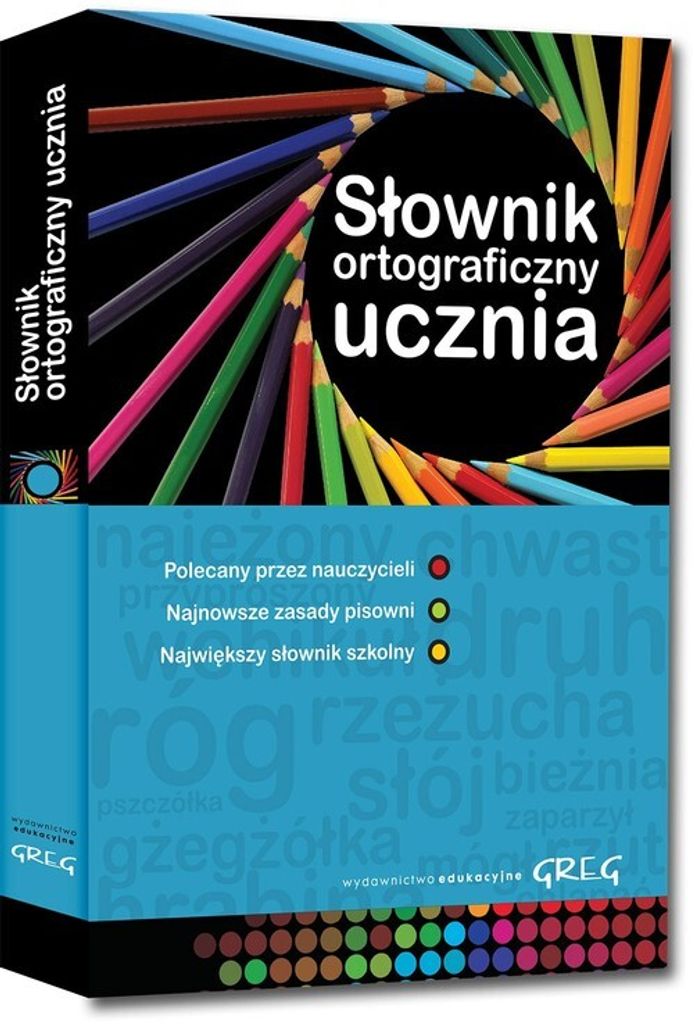Słownik ortograficzny dla uczniów szkół podstawowych i średnich Greg