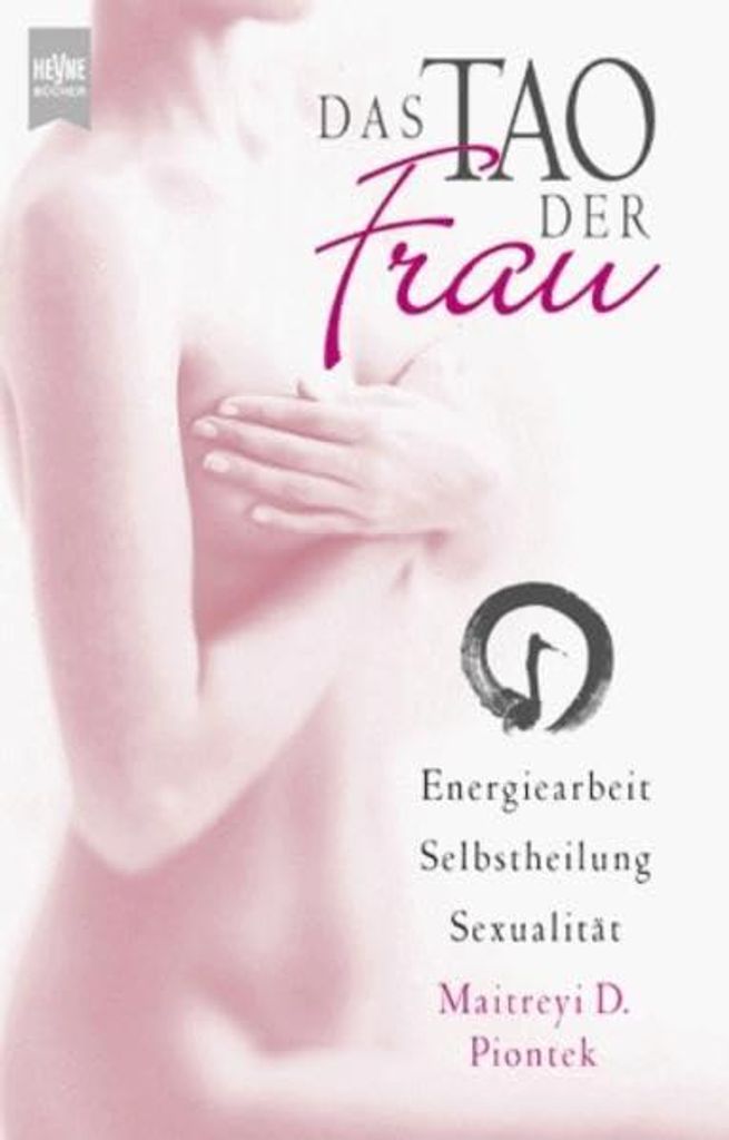 Das Tao der Frau | Maitreyi D. Piontek