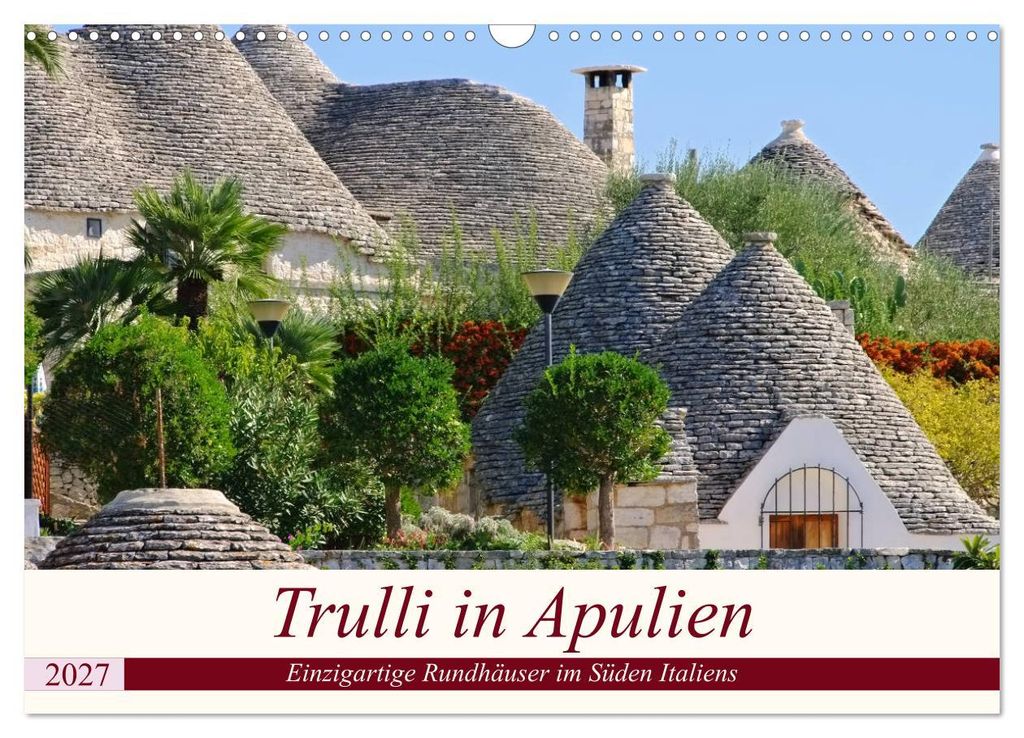 Trulli in Apulien - Einzigartige Rundhäuser im Süden Italiens (Wandkalender 2027 DIN A3 quer), CALVENDO Monatskalender