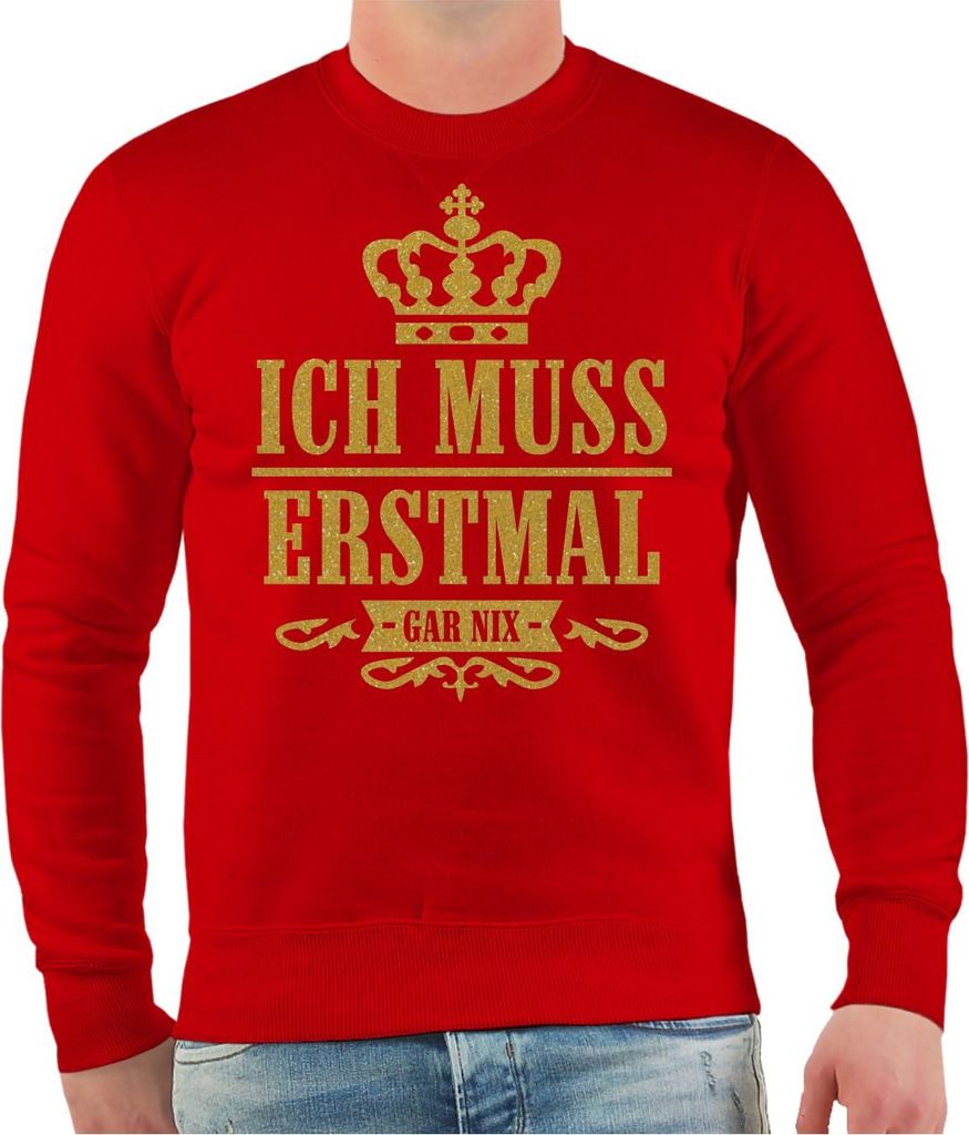 Herren Sweatshirt Ich muss erstmal gar nix GOLD DRUCK
