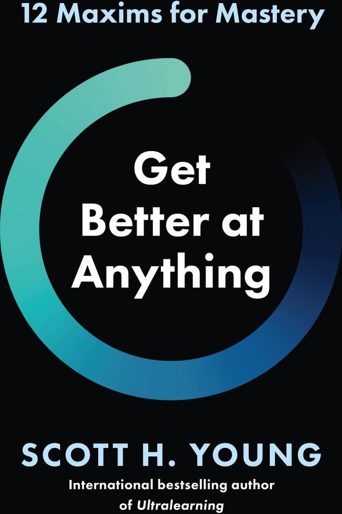 Get Better at Anything