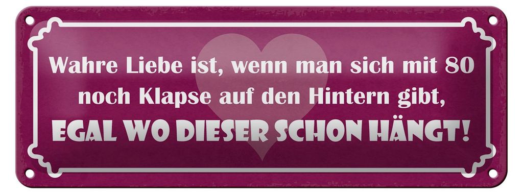 Blechschild Spruch 27x10cm Liebe mit 80 Klapse auf Hintern Dekoration