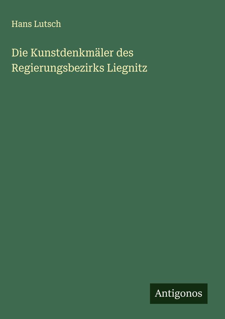 Die Kunstdenkmäler des Regierungsbezirks Liegnitz