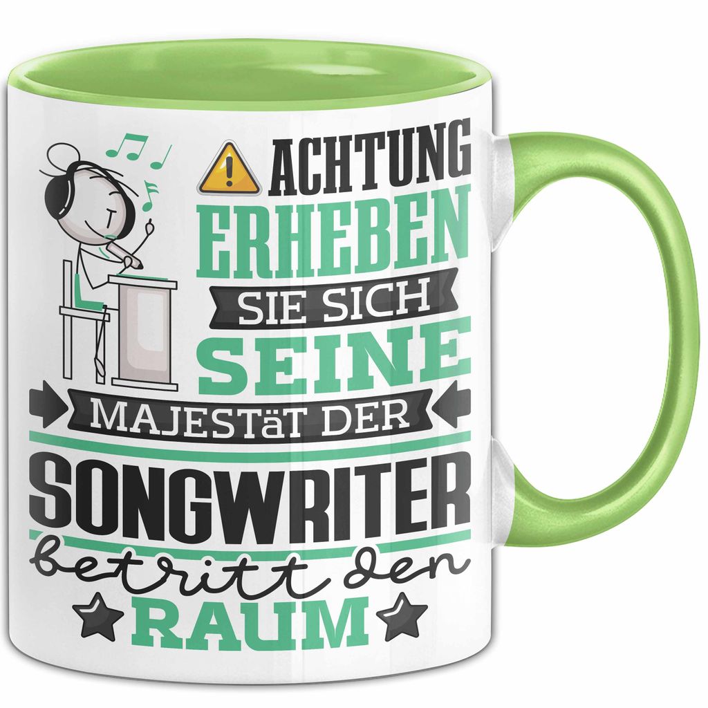 Songwriter Geschenk Tasse Lustiger Spruch Erheben Sie Sich Der Songwriter Betritt den Raum (Grün)