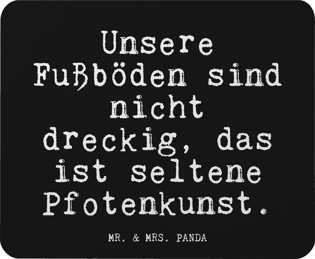 Mr. & Mrs. Panda Mauspad Unsere Fußböden sind nicht... - Schwarz - Geschenk, Hund, mousematte, Hunde Kunst, Sprüche, laptop, pc mausunterlage, M...