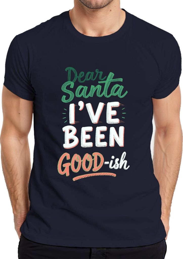 Dear Santa I've been good-ish Weihnachtsmann Lustig Humor Geschen Herren T-Shirt, Navy, M