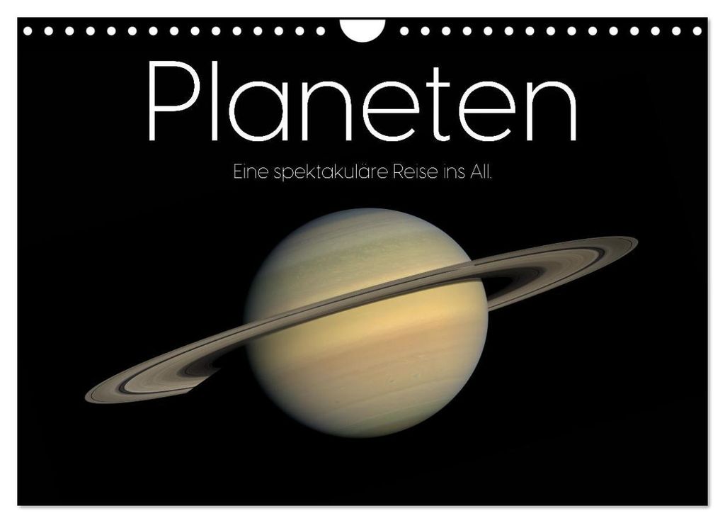 Planeten - Eine spektakuläre Reise ins All. (Wandkalender 2027 DIN A4 quer), CALVENDO Monatskalender