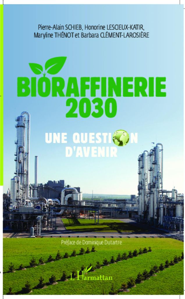 Bioraffinerie 2030. Une question d'avenir