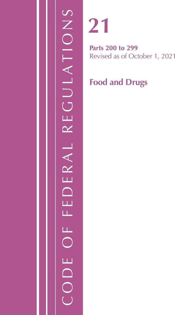 Code of Federal Regulations, Title 21 Food and Drugs 200 - 299, 2022