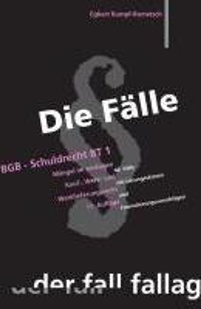 Die Fälle. BGB, Schuldrecht BT 1