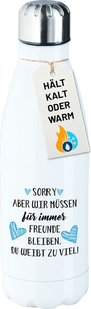 Huuraa Trinkflasche Müssen für immer Freunde bleiben. Du weißt zu viel. 500ml White Edelstahl Wasserflasche Trinkflasche Geschenkidee