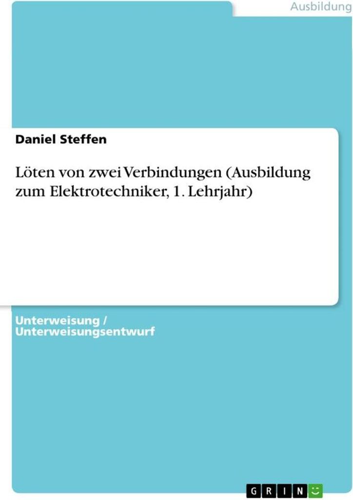 Löten von zwei Verbindungen (Ausbildung zum Elektrotechniker, 1. Lehrjahr)
