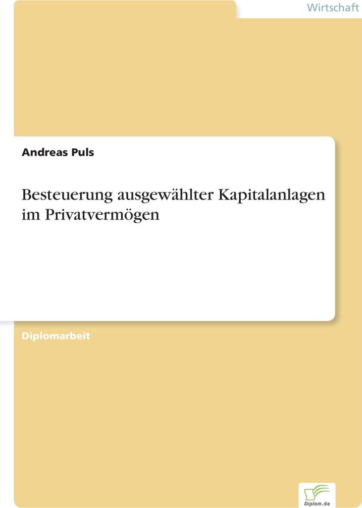 Besteuerung ausgewählter Kapitalanlagen im Privatvermögen