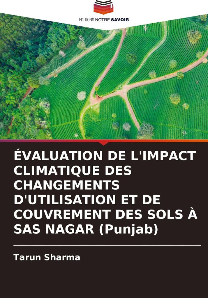 ÉVALUATION DE L'IMPACT CLIMATIQUE DES CHANGEMENTS D'UTILISATION ET DE COUVREMENT DES SOLS À SAS NAGAR (Punjab)