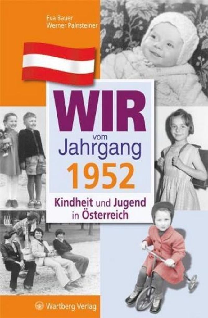 Kindheit und Jugend in Österreich. Wir vom Jahrgang 1952
