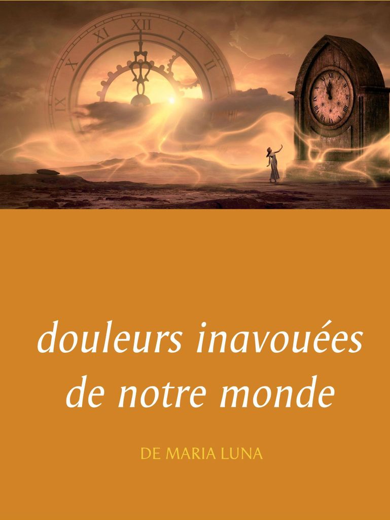 douleurs inavouées de notre monde