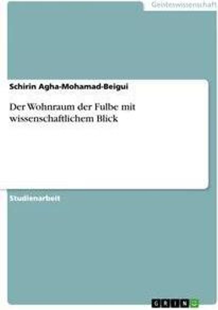 Der Wohnraum der Fulbe mit wissenschaftlichem Blick
