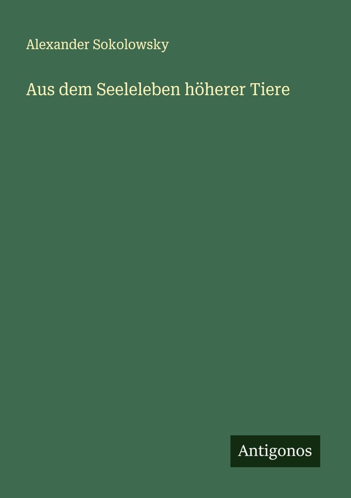 Aus dem Seeleleben höherer Tiere