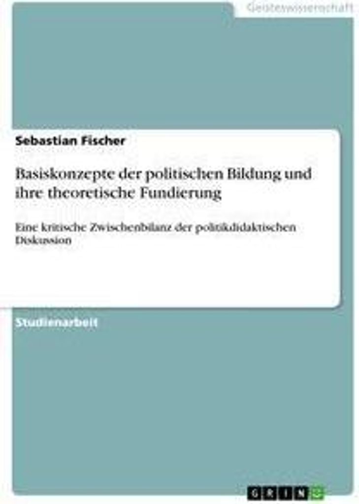 Basiskonzepte der politischen Bildung und ihre theoretische Fundierung