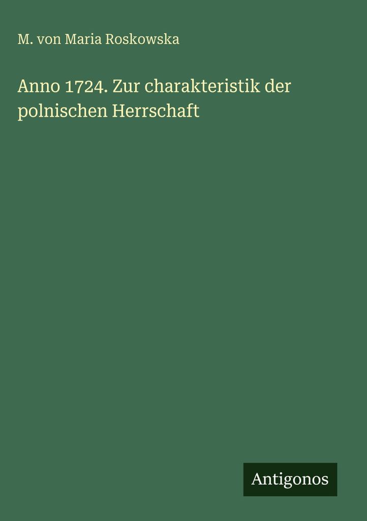 Anno 1724. Zur charakteristik der polnischen Herrschaft