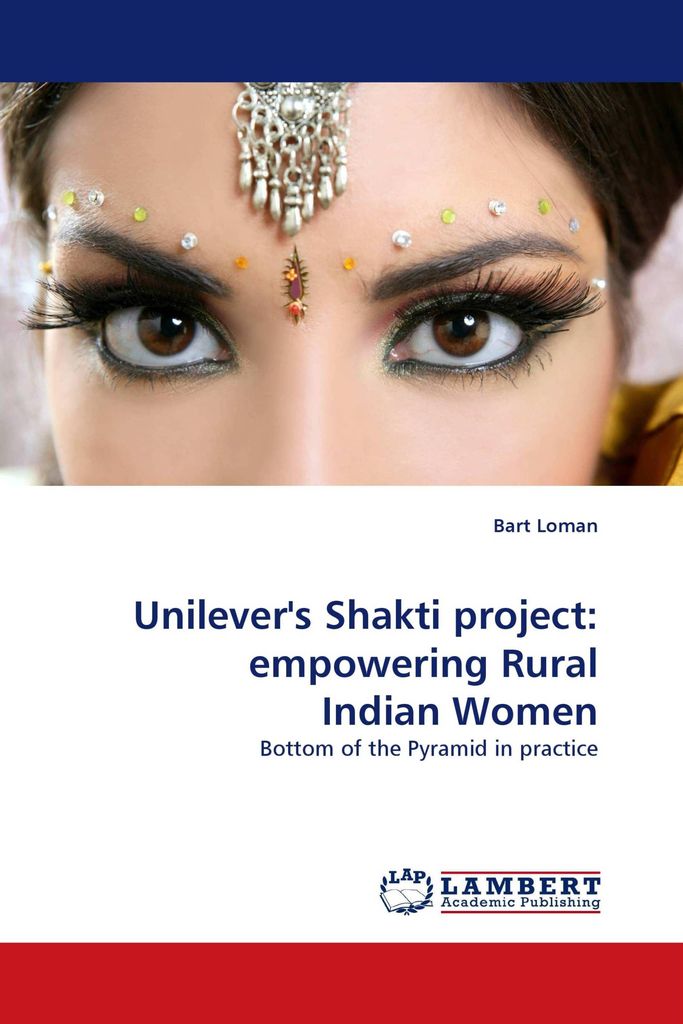 Unilever''s Shakti project: empowering Rural Indian Women