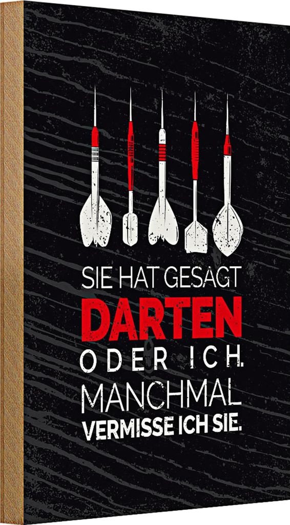 Holzschild Spruch lustig sie gesagt Darten oder ich 20x30cm