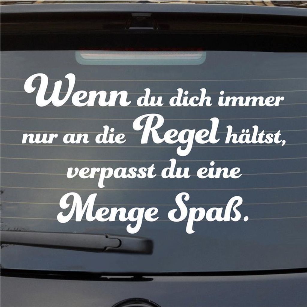 Heckscheibenaufkleber Immer nur an die Regel verpasst du eine Menge Spaß 55x34 cm Weiss Matt Auto Aufkleber Sticker