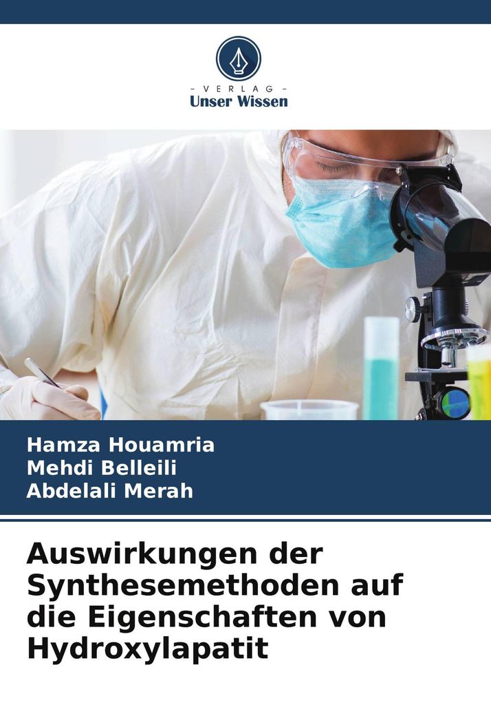 Auswirkungen der Synthesemethoden auf die Eigenschaften von Hydroxylapatit