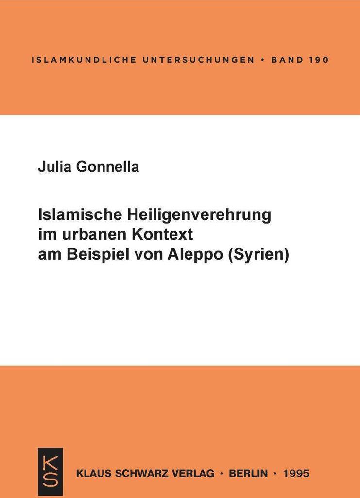 Islamische Heiligenverehrung im urbanen Kontext am Beispiel von Aleppo (Syrien)