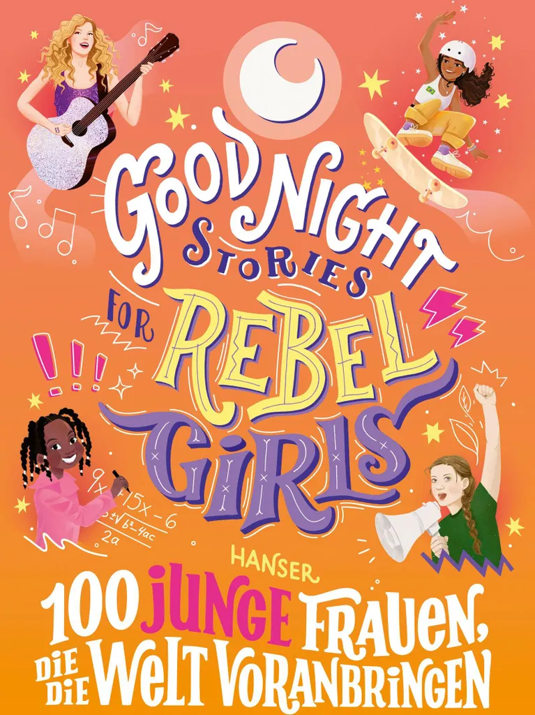 Good Night Stories for Rebel Girls - 100 portraits de femmes inspirantes