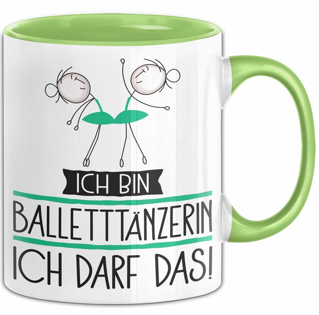 Geschenk für Balletttänzerin Tasse Lustige Geschenkidee Geburtstag Ich Bin Balletttänzerin Ich Darf Das (Grün)