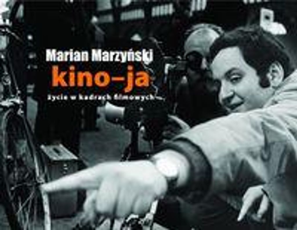 Kino-ja Życie w kadrach filmowych - Marian Marzyński (Buch auf Polnisch)