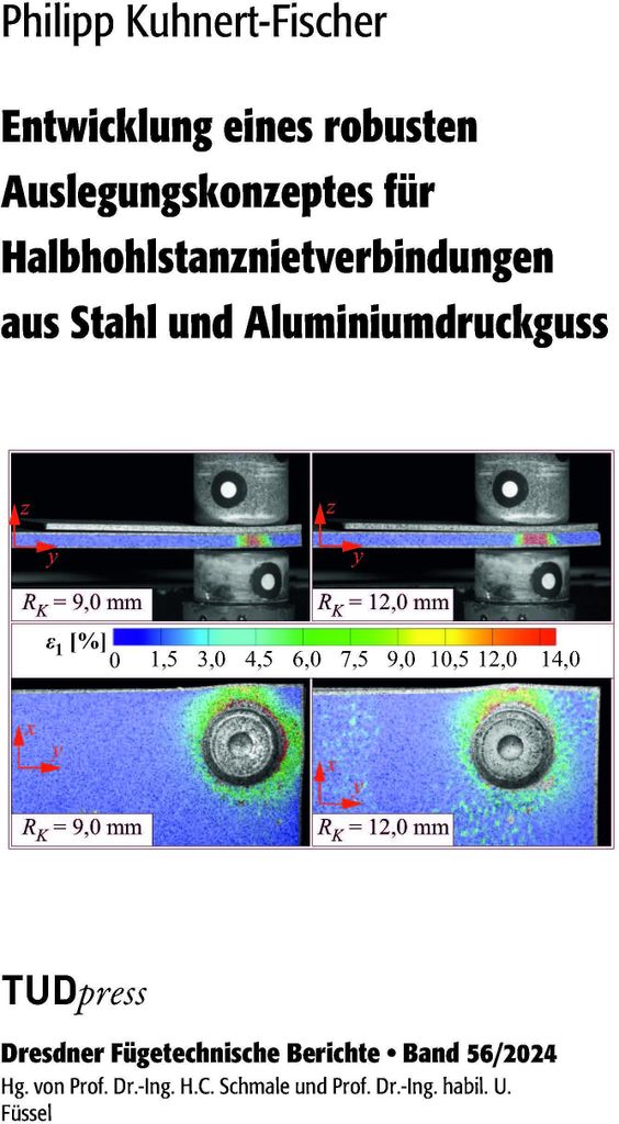Entwicklung eines robusten Auslegungskonzeptes für Halbhohlstanznietverbindungen aus Stahl und Aluminiumdruckguss