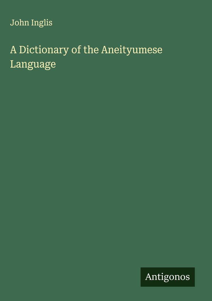 Ein Wörterbuch der aneityumischen Sprache